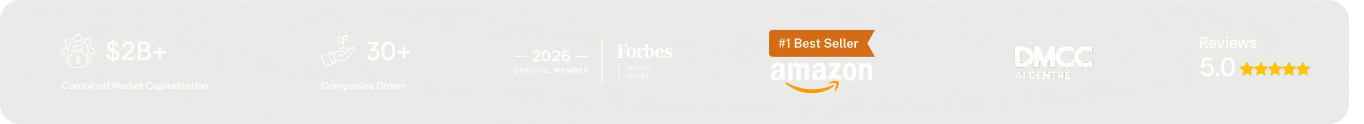 30+ companies grown · $2B+ combined market capitalization · Forbes Business Council 2026 · Amazon #1 Best Seller · DMCC AI Centre · 5.0 reviews
